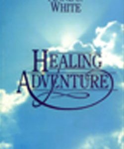 Healing Adventure by Ann S. White